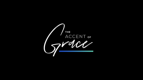 The Accent of Grace
