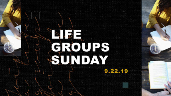 Life Groups Sunday