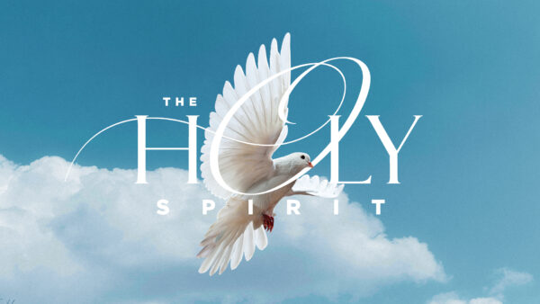 The Holy Spirit - Week 4 Image